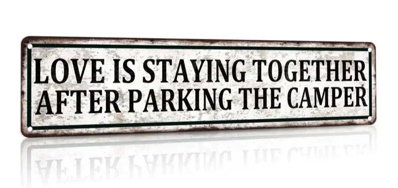 Love is Staying Together After Parking the Camper Metal Wall Art
