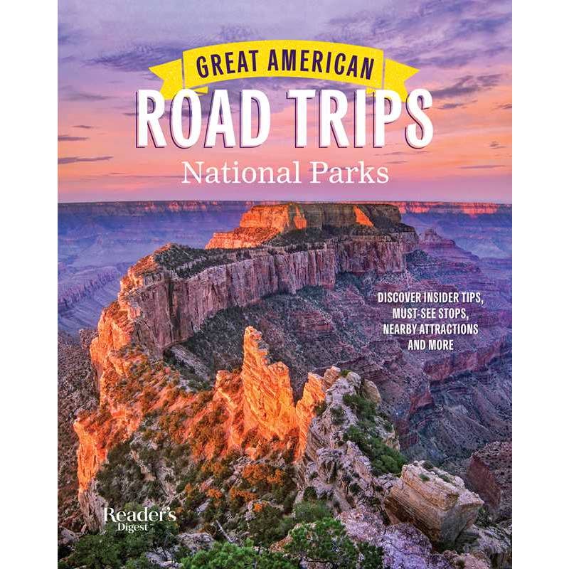 Great American Road Trips National Parks by Reader's Digest