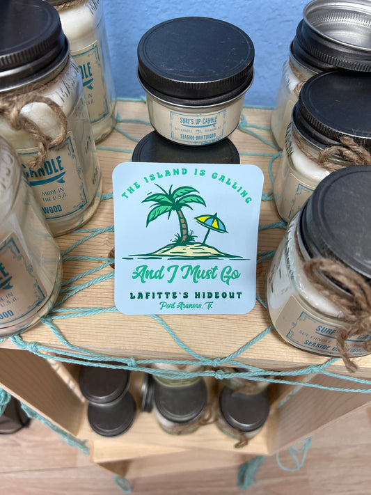 The Island is Calling and I Must Go - LaFitte's Hideout - Port Aransas, TX Sticker