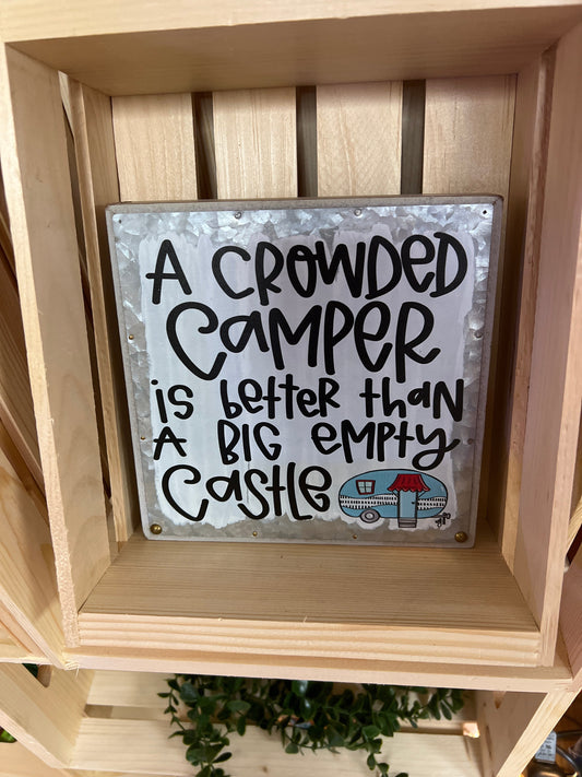 A Crowded Camper is Better Than a Big Empty Castle Metal Wall Art