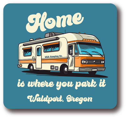 Home is Where You Park It Waldport, Oregon Sticker
