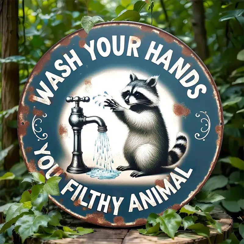 Wash Your Hands You Filthy Animal Sign